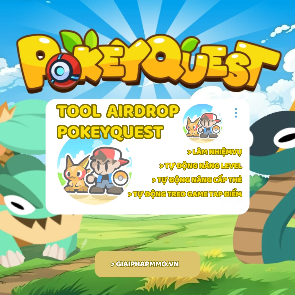 Airdrop POKEYQUEST (Tự Động Chơi game, Làm nhiệm vụ, Nâng cấp thẻ, Làm Task, Nâng cấp level, Chạy Ref) - Tool tự động làm Airdrop Pokeyquest - Pokeyquest Airdrop Automation Tool