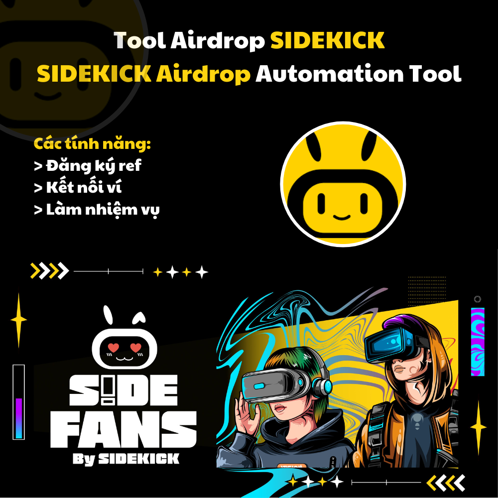 Airdrop SIDEKICK - Tool Airdrop Sidekick tự động - Tự làm nhiệm vụ, kết nối ví, đăng ký ref - SIDEKICK AIRDROP AUTOMATION TOOL