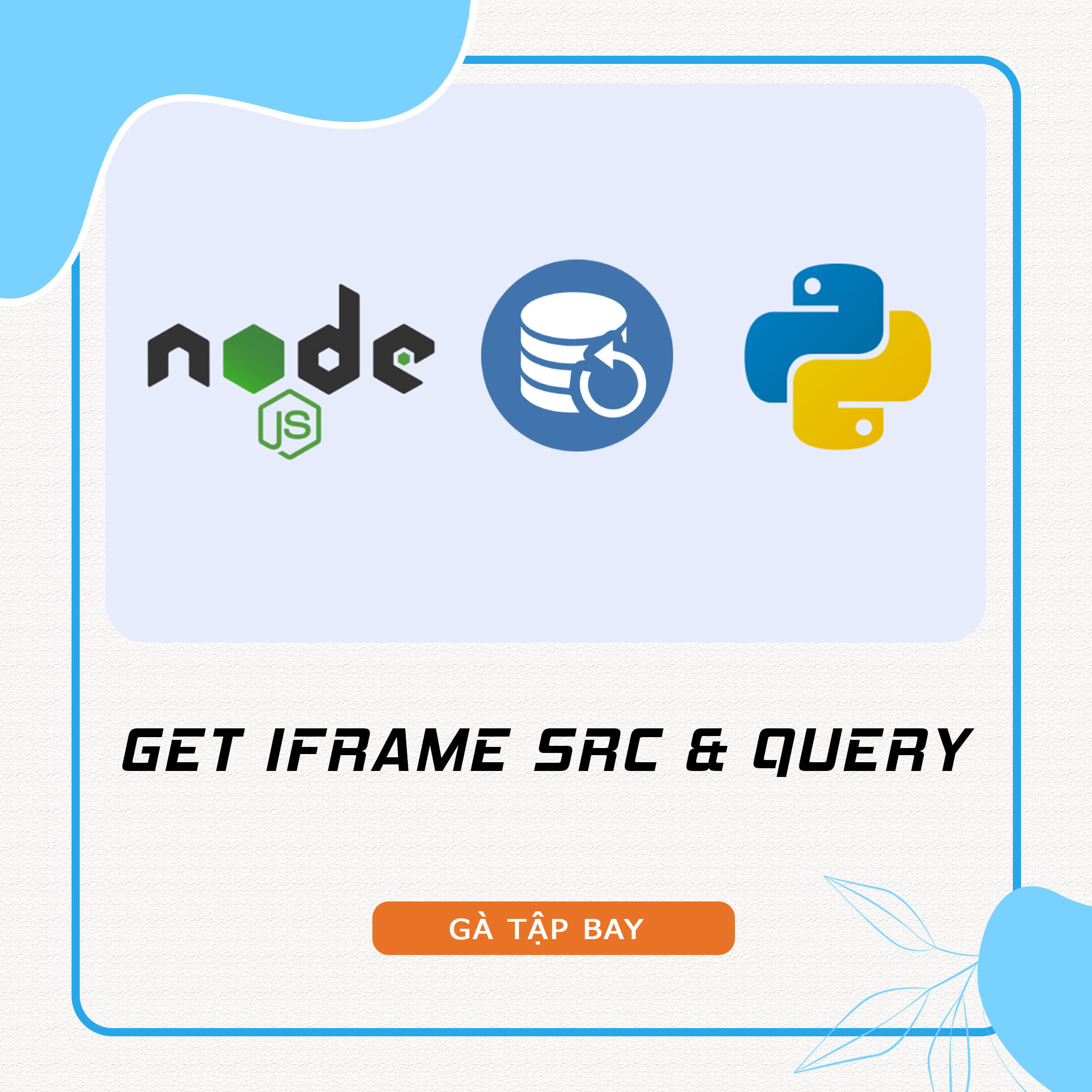 TG. GET IFRAME SRC & QUERY DATA ( CHẠY TOOLS )