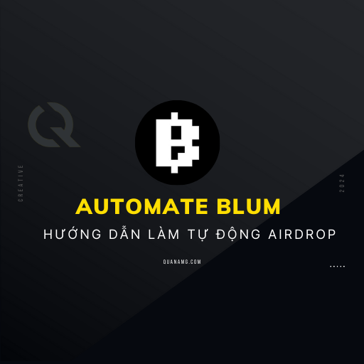 Airdrop BLUM (Tự Động Farm Blum, Nhặt Lá, Làm Task, Chạy Ref) - Tool tự động làm Airdrop Blum