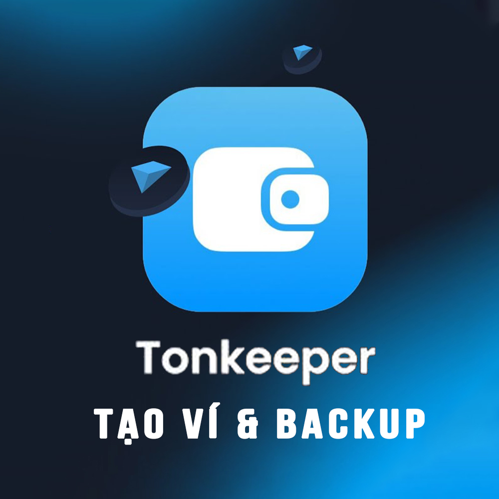 TONKEEPER. TẠO VÍ & BACKUP VÍ