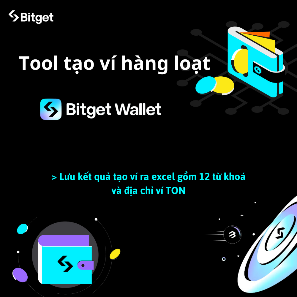 Tool tạo ví Bitget hàng loạt (Xuất ra excel từ khoá ví + Địa chỉ ví TON) - Kết nối Bitget - Auto Create Bitget Wallet Export Excel