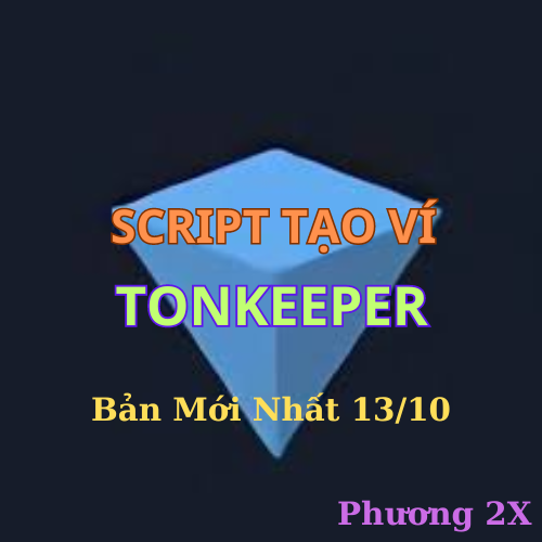 Script Tạo Ví Tonkeeper Update Mới nhất ngày 13/10