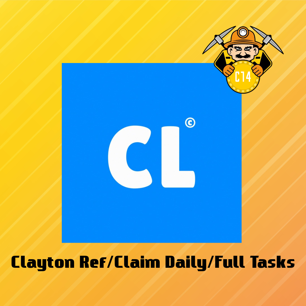 Clayton Ref/Claim Daily/Full Tasks | FREE