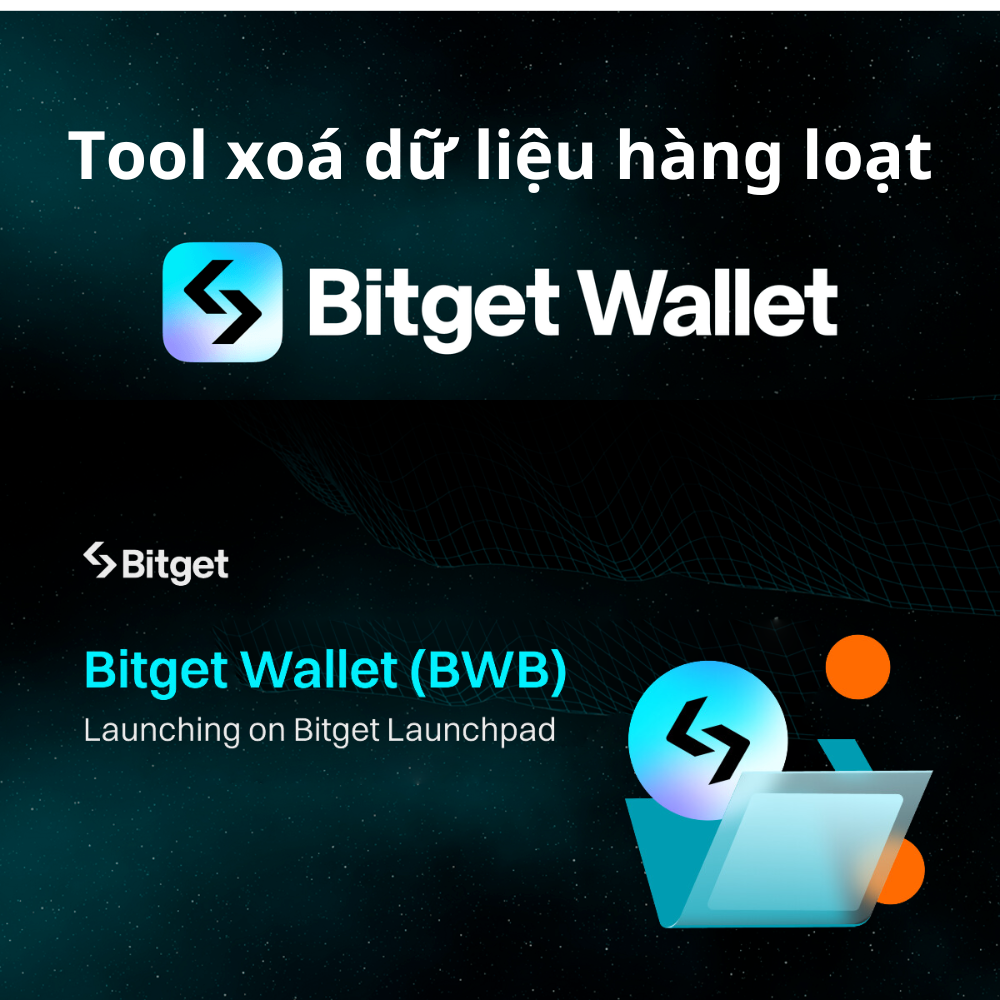 Tool xoá dữ liệu ví Bitget hàng loạt