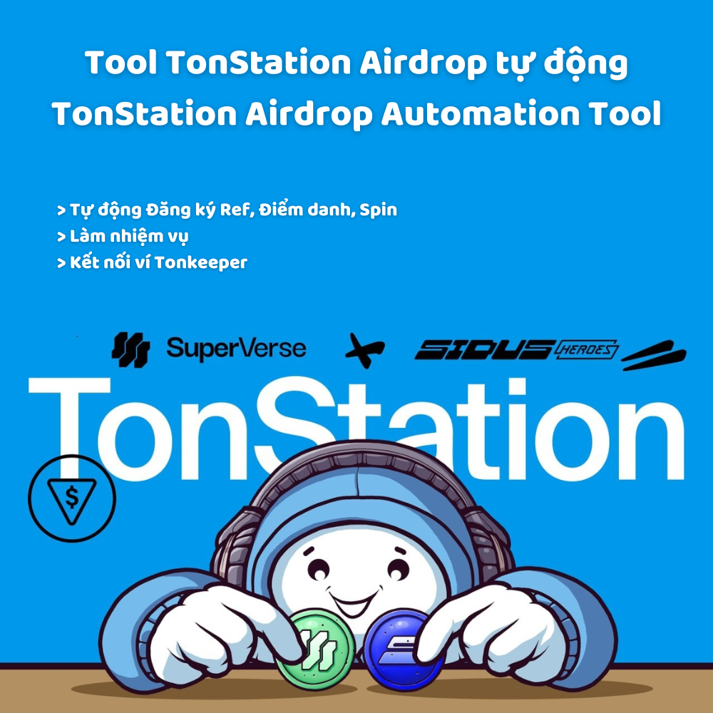 TONSTATION AIRDROP - Tool làm Airdrop TONSTATION tự động - TONSTATION Airdrop Automation Tool