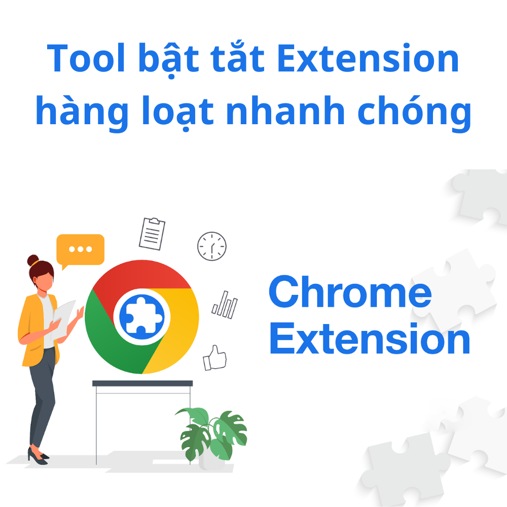 Extension Master - Tool bật tắt Chrome Extension hàng loạt nhanh chóng