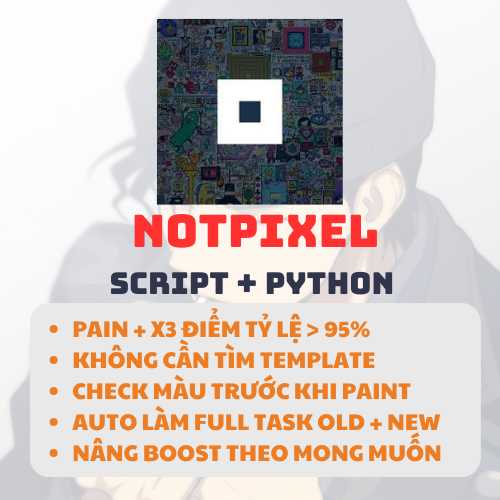 Notpixel - Tool Paint x3 điểm auto, tỷ lệ trên 95% không cần tìm template, tự động làm full task, nâng cấp level boots theo level mong muốn. SCRIPT GPM + TOOL PYTHON