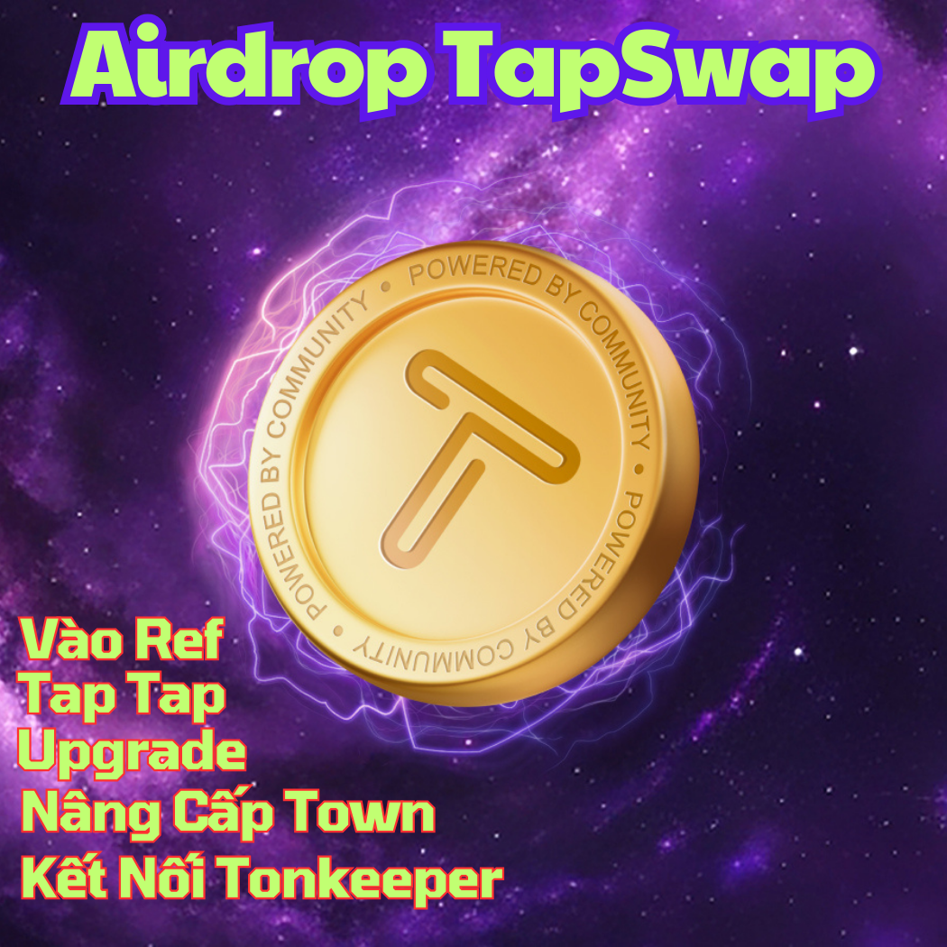 TAPSWAP AIRDROP - Script Làm Airdrop TapSwap Tự Động ( Vào Ref , Kết Nối Tonkeeper , Tap Tap , Nâng Cấp Town , Upgrade ) - TapSwap Automation Tool