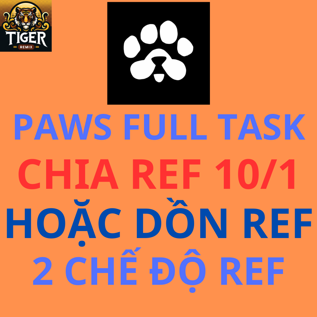 PAWS FULL TASK - Script 2 chế độ REF. Chia nhỏ 10/1 link ref hoặc dồn tất cả vào 1 link REF - paws/Paws