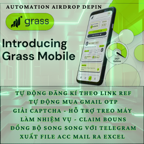 GRASS Airdrop Depin - Tool Tự Động Mua Mail, Nhận Mail OTP, Đăng Kí Tài Khoản, Kích hoạt OTP, Chạy Ref, Làm nhiệm Vụ, Tự động Login, Hỗ Trợ Treo Máy Nhận Điểm