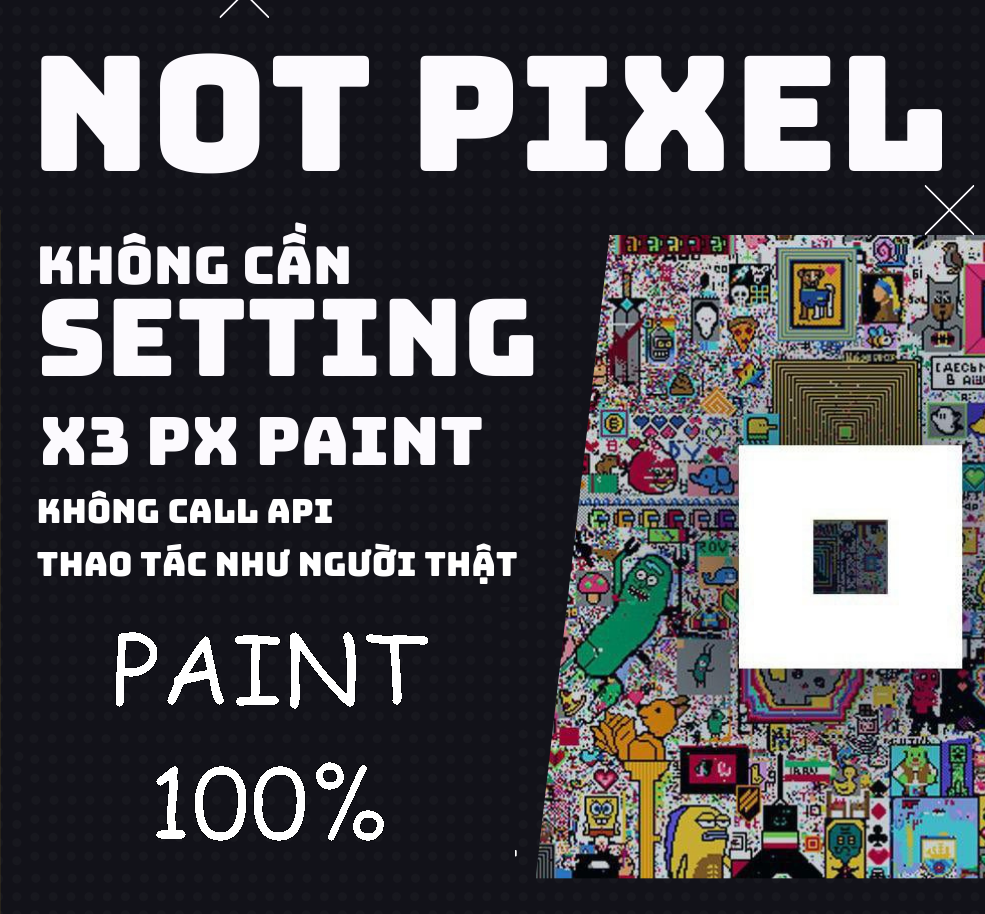 (update 12/11) NOT PIXEL FULL chức năng - PAINT 100% - KHÔNG SETTING, CHẠY NGAY