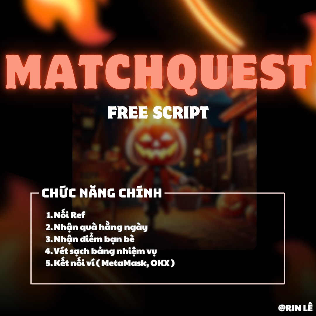 Airdrop MATCHQUEST MATCHAIN (Tự Động Claim và Farming, Làm Task, Chạy Ref, Kết Nối Ví, Claim NFT) - Tool tự động làm Airdrop Matchquest - Matchquest Airdrop Automation Tool