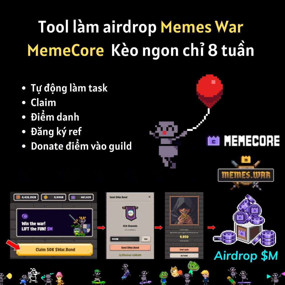 Memes War Airdrop MemeCore Airdrop Tool làm Airdrop Memes War tự động Kèo ngon chỉ 8 tuần