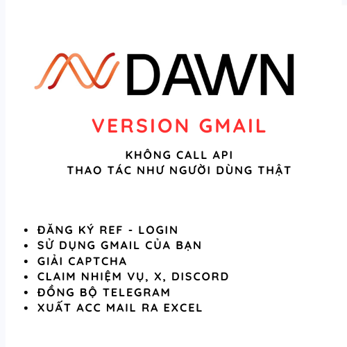 DAWN Airdrop Depin (Gmail Version) - Tool Tự Động Nhận Mail OTP, Đăng Kí Tài Khoản, Kích hoạt OTP, Giải Captcha, Chạy Ref, Làm nhiệm Vụ, Tự động Login, Hỗ Trợ Treo Máy Nhận Điểm