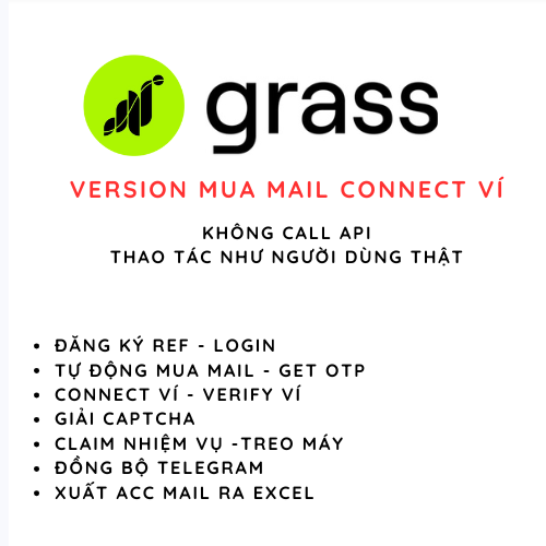 GRASS Airdrop Depin - Tool Tự Động Mua Mail, Nhận Mail OTP, Đăng Kí Tài Khoản, Kích hoạt OTP, Chạy Ref, Làm nhiệm Vụ, Tự động Login, Hỗ Trợ Treo Máy Nhận Điểm