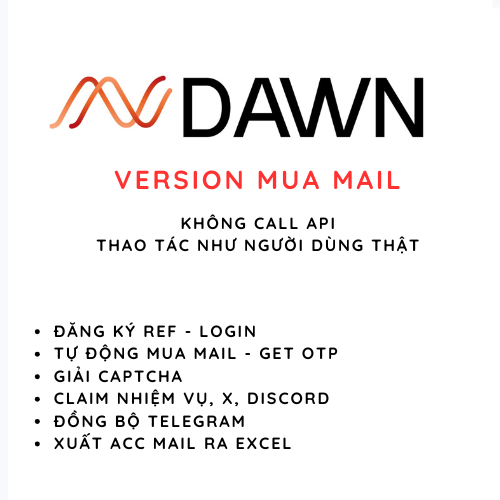 DAWN Airdrop Depin - Tool Tự Động Mua Mail, Nhận Mail OTP, Đăng Kí Tài Khoản, Kích hoạt OTP, Giải Captcha, Chạy Ref, Làm nhiệm Vụ, Tự động Login, Hỗ Trợ Treo Máy Nhân Điểm