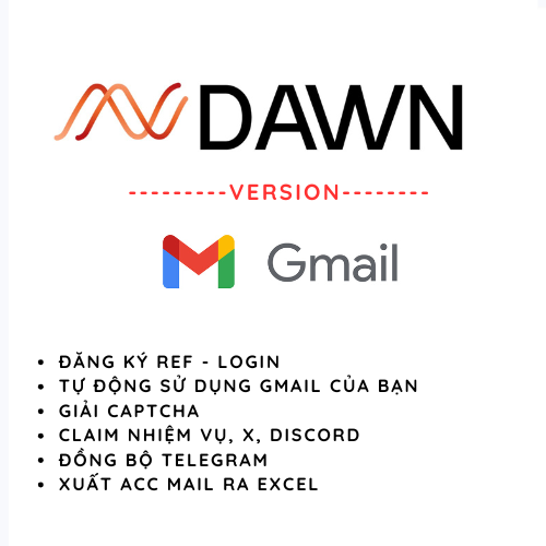 DAWN Airdrop Depin (Gmail Version) - Tool Tự Động Nhận Mail OTP, Đăng Kí Tài Khoản, Kích hoạt OTP, Giải Captcha, Chạy Ref, Làm nhiệm Vụ, Tự động Login, Hỗ Trợ Treo Máy Nhận Điểm