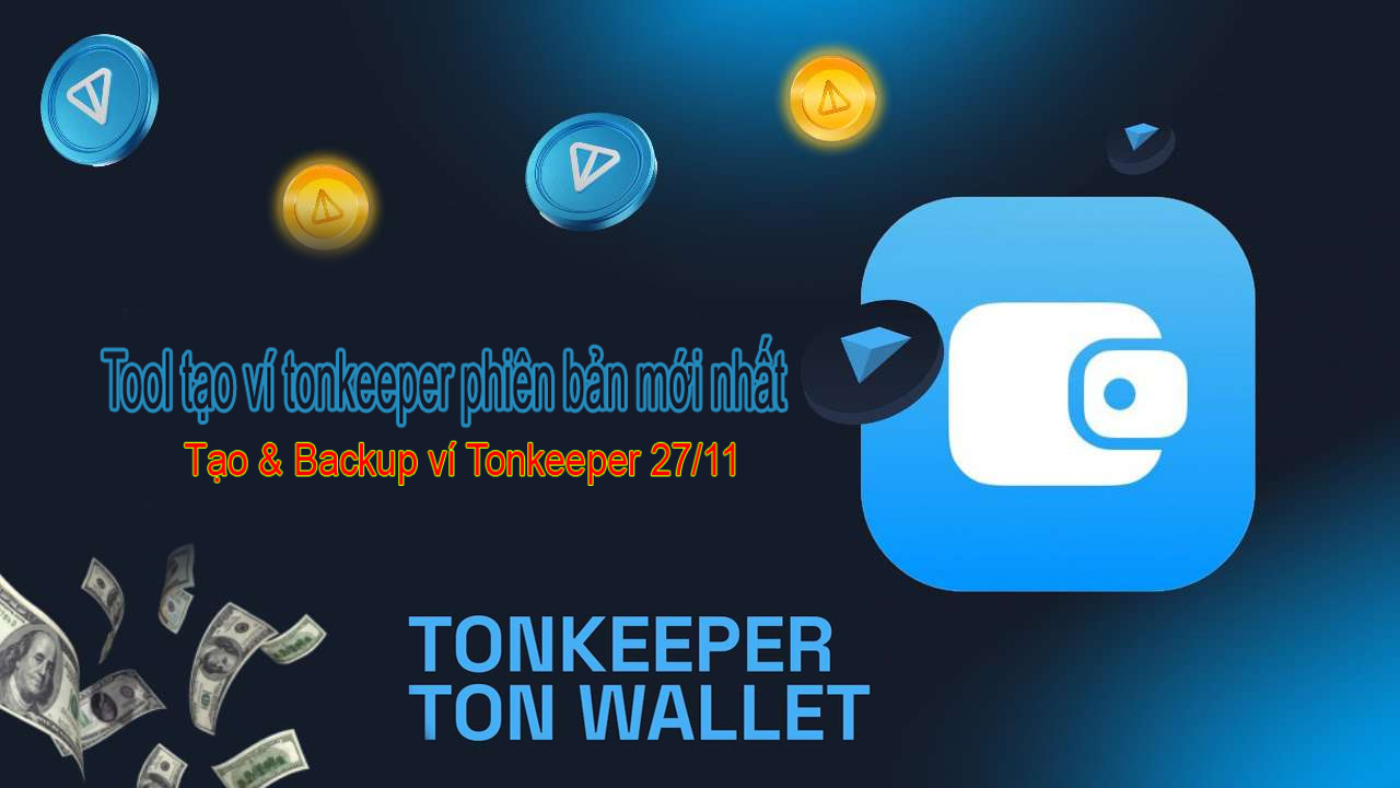 Tonkeeper Bản Mới Nhất - Tạo & Backup Ví Nếu Có - Hỗ trợ chrome 129 ( Bản Mượt )