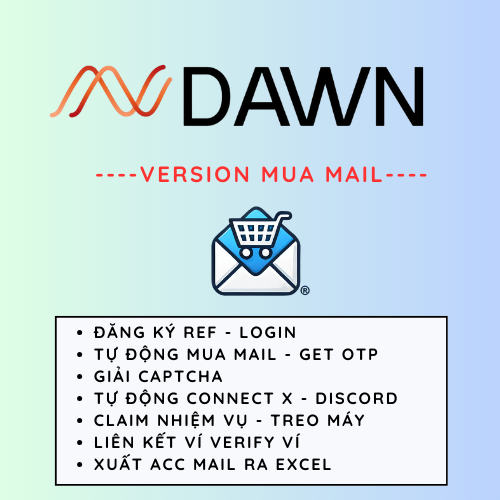 DAWN Airdrop Depin - Tool Tự Động Mua Mail, Nhận Mail OTP, Đăng Kí Tài Khoản, Kích hoạt OTP, Giải Captcha, Chạy Ref, Làm nhiệm Vụ, Tự động Login, Hỗ Trợ Treo Máy Nhân Điểm