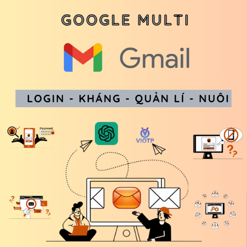 Tool Gmail Multi - Login Gmail, Kháng Mail Disabled, Verify SMS, Nuôi Và Quản Lí, Đổi Mật Khẩu Gmail