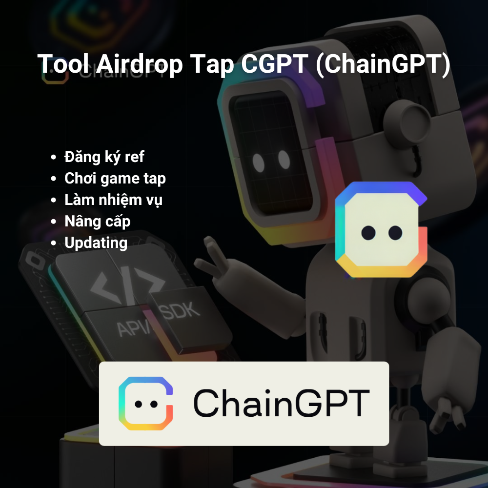 Tap CGPT (ChainGPT) Airdrop - Đăng ký ref, Làm nhiệm vụ, Chơi game, Nâng cấp level - TapCGPT Airdrop Automation Tool