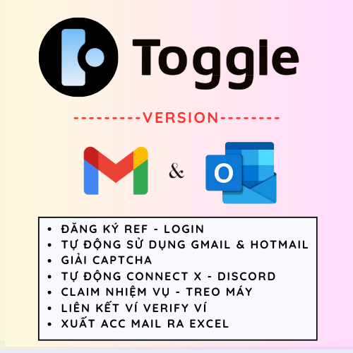 Toggle Depin Airdrop (Version Gmail & Hotmail) - Tool Tự Động Lấy Mail OTP, Đăng Kí Tài Khoản, Kích hoạt OTP, Chạy Ref, Làm nhiệm Vụ, Tự động Login, Hỗ Trợ Treo Máy Nhận Điểm