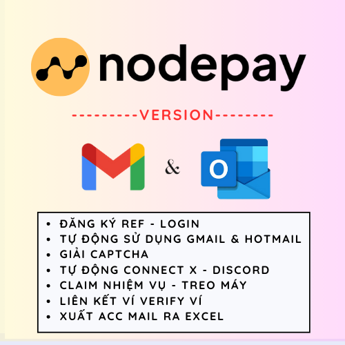 Nodepay Airdrop Depin (Version Gmail & Hotmail) - Tool Tự Động Nhận Mail OTP, , Đăng Kí Tài Khoản, Kích hoạt OTP, Giải Captcha, Chạy Ref, Kết nối ví SOL, Làm nhiệm Vụ, Hỗ Trợ Treo Máy Nhận Điểm