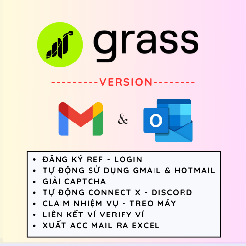 GRASS Airdrop Depin (Version Gmail & Hotmail) - Tool Tự Động Nhận Mail OTP, Đăng Kí Tài Khoản, Kích hoạt OTP, Chạy Ref, Làm nhiệm Vụ, Tự động Login, Hỗ Trợ Treo Máy Nhận Điểm