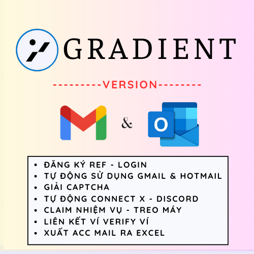 Gradient Network Airdrop Depin (Version Gmail & Hotmail) - Tool Tự Động Nhận Mail OTP, Đăng Kí Tài Khoản, Nhận OTP kích hoạt, Giải Captcha, Chạy Ref, Hỗ Trợ Treo Máy Nhận Điểm