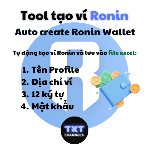 Tool auto create Ronin Wallet, Tool tạo ví Ronin tự động, lưu thông tin tên profile, địa chỉ ví, 12 ký tự và mật khẩu vào file excel