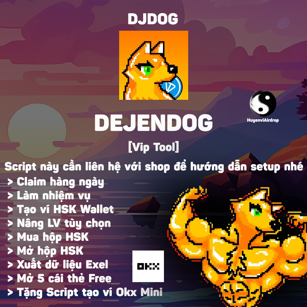 Airdrop DejenDog - DJDOG (Mở Hộp HSK, Claim Hàng Ngày, Làm Nhiệm Vụ, Nâng LV Tùy Chọn, Mua Hộp HSK, Tạo ví HSK Wallet, Xuất Dữ Liệu Exel, Chạy Ref) - Tool tự động làm Airdrop DejenDog HSK- DJDOG HasKey Airdrop Automation Tool