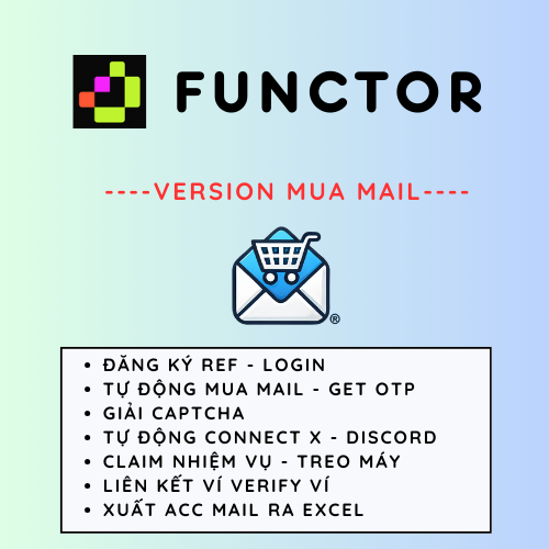 Functor Depin Airdrop - Tool Tự Động Mua Mail, Nhận Mail OTP, Đăng Kí Tài Khoản, Kích hoạt OTP, Giải Captcha, Chạy Ref, Hỗ Trợ Treo Máy Nhận Điểm