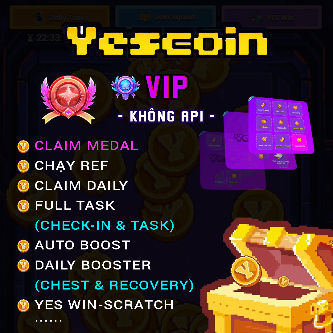 Airdrop Yescoin, Tool Airdrop Automation (Claim Daily, Join Event Claim Medal, Làm Full Nhiệm Vụ, Auto Boost, On Yes-Pac, Check-in, Chạy Ref, Thêm Emoji, Auto Ads Claim Vé, Chơi Yes Win - Scratch, Mở Rương và Nạp Full Recovery), Nhập Secret code