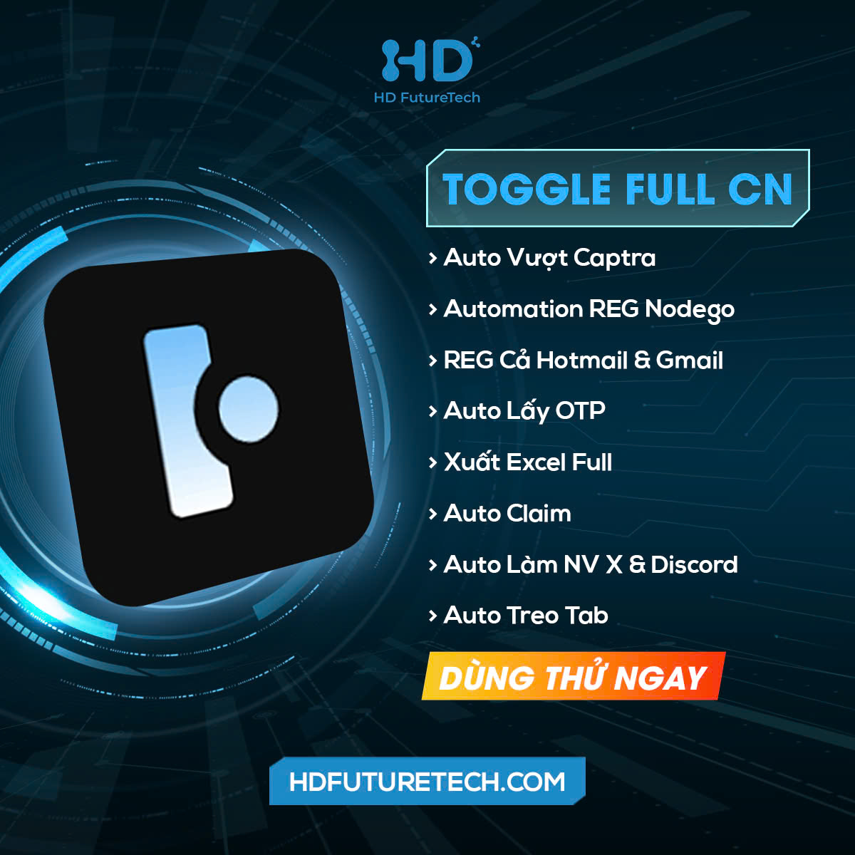 REG Toggle Full CN, Auto Reg hàng loạt, Hỗ trợ giải Captra, REG được bằng: gmail và Hotmail, Làm Connect X & Discord, Xuất Excel Full Thông tin Gồm: (Profile|UserName|Mail|Pass Mail|Pass Acc) <--> HDFutureTech