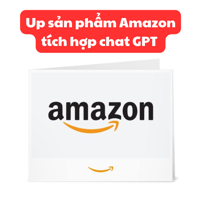 Up sản phẩm Amazon tích hợp chat GPT