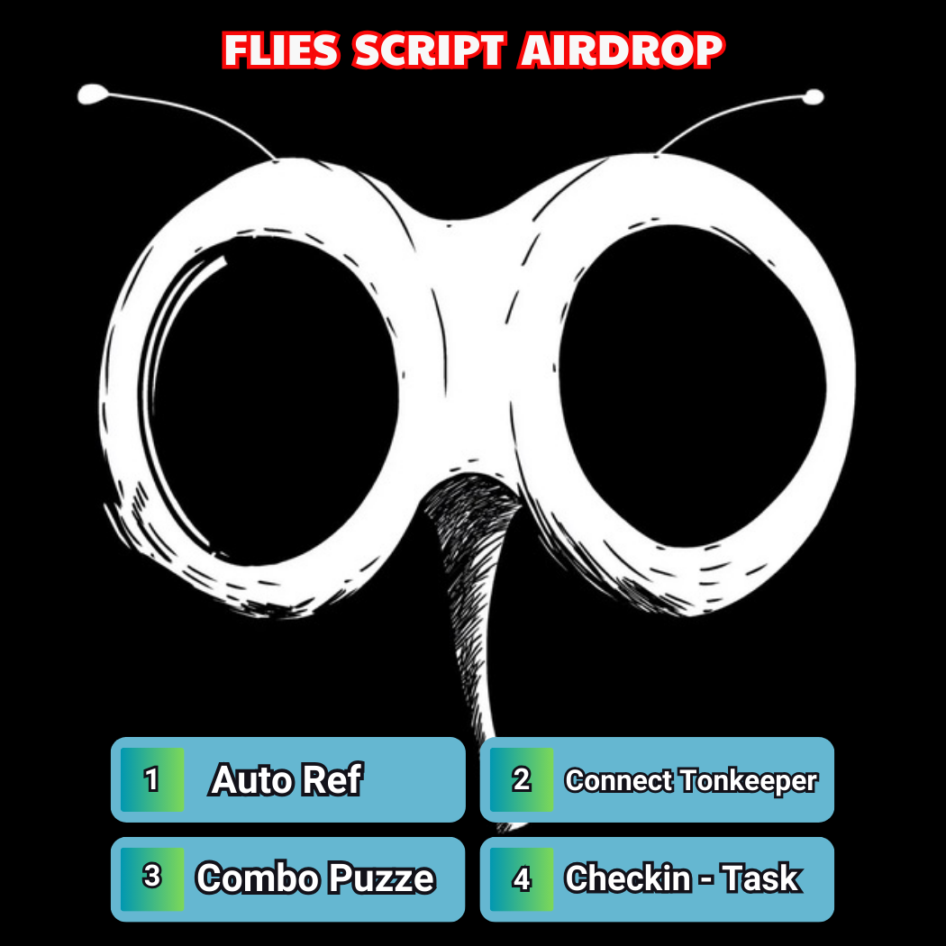Script FLIES AIRDROP - Script Làm Airdrop FLIES Full Chức Năng A-Z ( Vào Ref , Check in , Connect Wallet , Làm Task , Combo Daily Puzze ) - FLIES Script Automation Tool