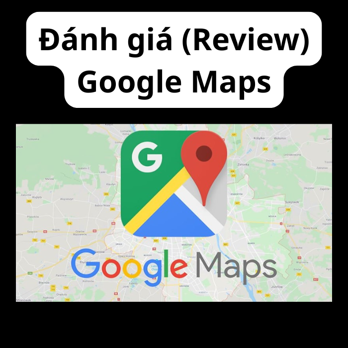 Đánh giá (Review) Google Maps