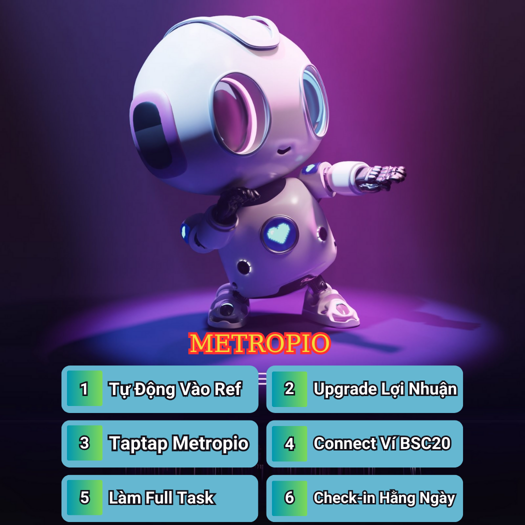 Script Metropio AIRDROP - Script Làm Airdrop Metropio Full Chức Năng A-Z ( Vào Ref , Làm Full Task , Connect Ví BSC20 , Upgrade Lợi Nhuận Per/Hour , Taptap Metropio , Checkin Daily , Boost ) - Metropio Script Automation Tool