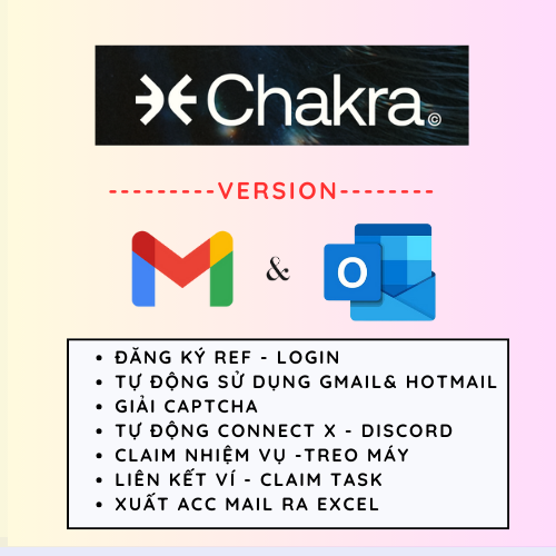 Chakra Airdrop Depin - (Version Gmail & Hotmail) Tool Tự Động Lấy Mail, Đăng Kí Tài Khoản, Nhận OTP kích hoạt, Giải Captcha, Liên Kết Ví, Làm Nhiệm Vụ, Chạy Ref, Hỗ Trợ Treo Máy