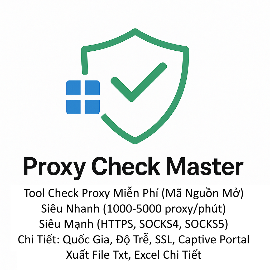 Proxy Check Master: Tool Check Proxy Miễn Phí, Siêu Nhanh, Siêu Mạnh, Mã Nguồn Mở, Khai Phá Tối Đa Sức Mạnh Proxy Của Bạn