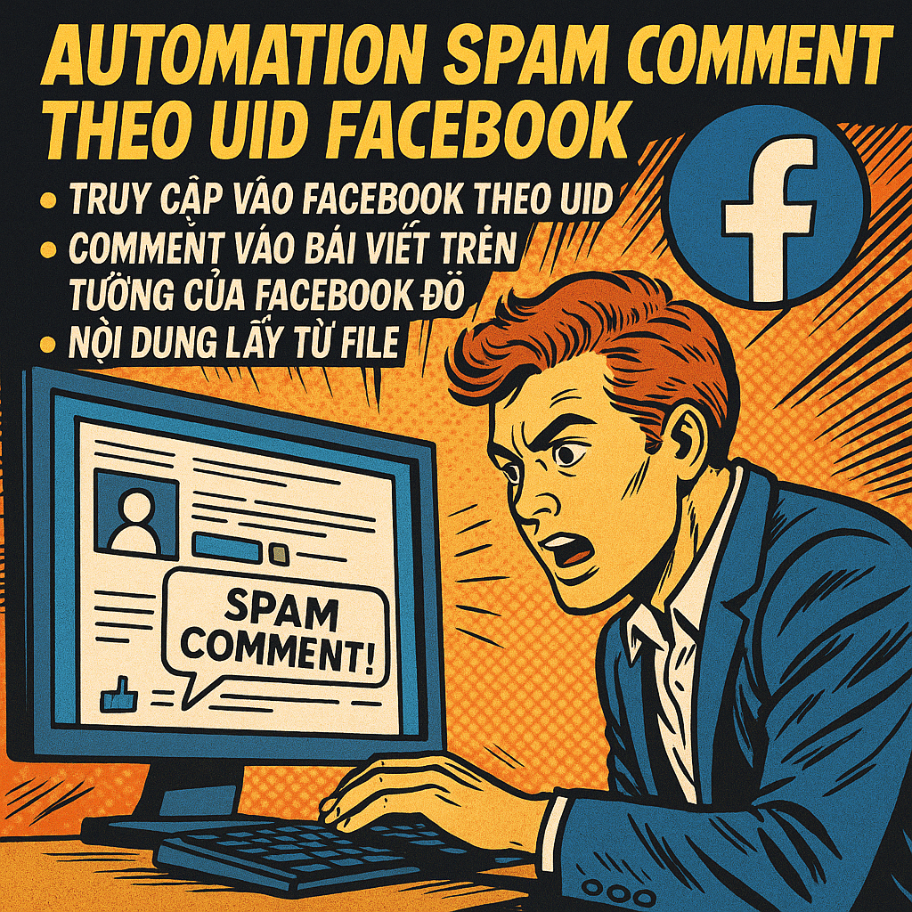 Tool spam comment Facebook theo danh sách UID - Facebook Auto Comment Tool (UID List) - Tool seeding Facebook tự động
