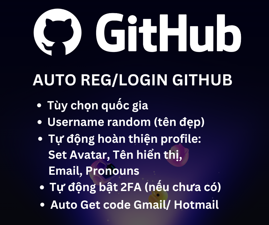 Auto Đăng Ký Tài Khoản GITHUB Hàng Loạt + Hoàn Thiện Profile