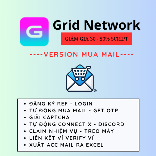Grid Network Airdrop Depin - Tool Tự Động Mua Mail, Đăng Kí Tài Khoản, Kích hoạt OTP, Giải Captcha, Chạy Ref, Làm nhiệm Vụ, Hỗ Trợ Treo Máy Nhân Điểm