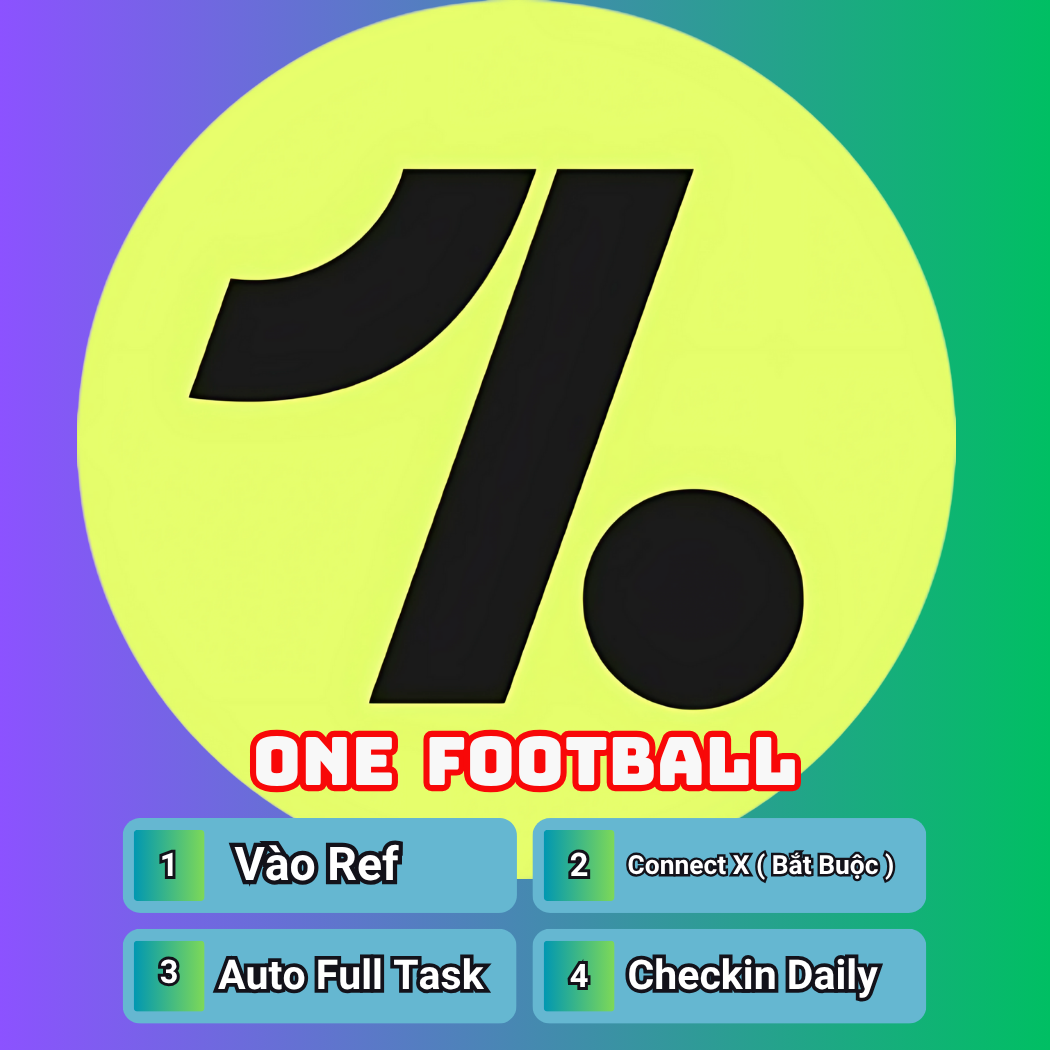 Script Làm Airdrop One FootBall Full Chức Năng A-Z ( Vào Ref , Checkin Daily , Connect X , Auto Full Task ) - Script WEB + Testnet AIRDROP