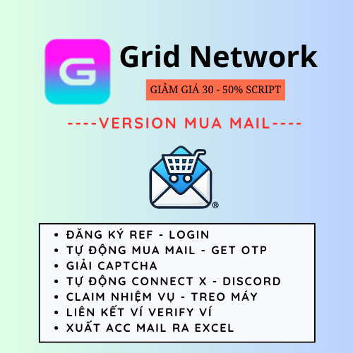 Grid Network Airdrop Depin - Tool Tự Động Mua Mail, Đăng Kí Tài Khoản, Kích hoạt OTP, Giải Captcha, Chạy Ref, Làm nhiệm Vụ, Hỗ Trợ Treo Máy Nhân Điểm