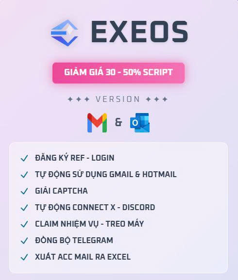 Exeos Network Airdrop Depin - (Version Gmail - Hotmail) Tool Tự Động Lấy Mail, Đăng Kí Tài Khoản, Nhận OTP Kích hoạt OTP, Giải Captcha, Chạy Ref, Làm nhiệm Vụ, Hỗ Trợ Treo Máy Nhân Điểm