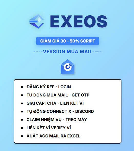 Exeos Network Airdrop Depin - Tool Tự Động Mua Mail, Nhận Mail OTP, Đăng Kí Tài Khoản, Kích hoạt OTP, Chạy Ref, Làm nhiệm Vụ, Tự động Login, Liên Kết Ví Hỗ Trợ Treo Máy Nhận Điểm