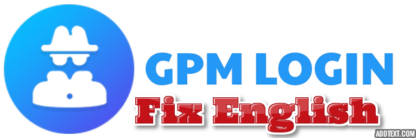 GPM Login | Đổi ngôn ngữ sang tiếng Anh