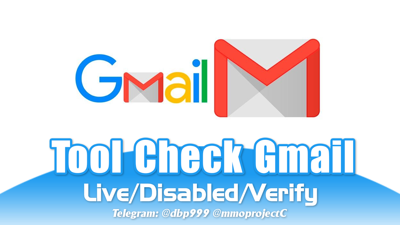 Tool Check Gmail Live / Disabled / Verify Phone - Check Live Gmail